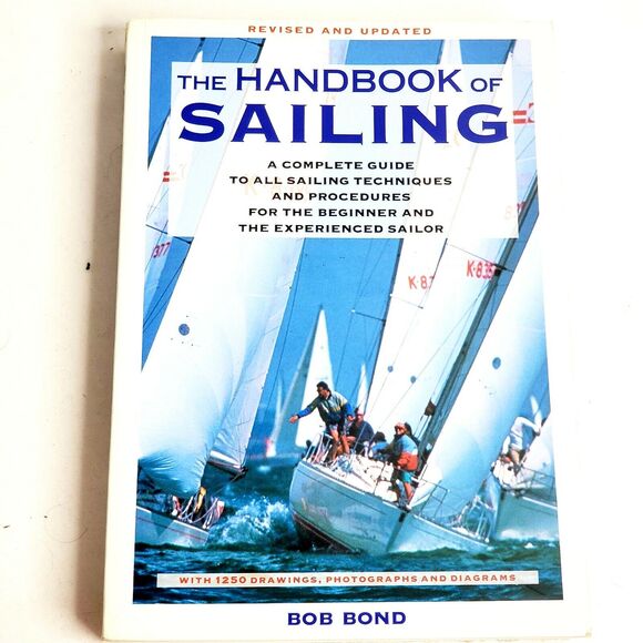 The Handbook Of Sailing: A Complete Guide to All Sailing Techniques & Procedures - Picture 1 of 5